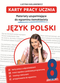 Język polski. Karty pracy ucznia. Materiały uzupełniające do egzaminu ósmoklasisty - Lucyna Kasjanowicz - książka