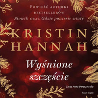 Wyśnione szczęście - Kristin Hannah - ebook + audiobook + książka