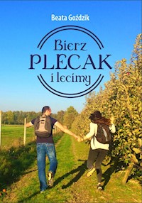 Bierz plecak i lecimy - Beata Goździk - książka