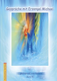 Gespräche mit Erzengel Michael, Band 4 - Natara Jörg Loskant-Heim - ebook