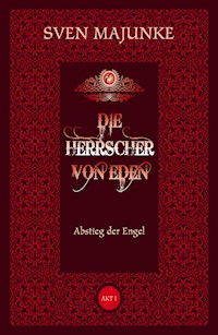 Die Herrscher von Eden - Sven Majunke - ebook