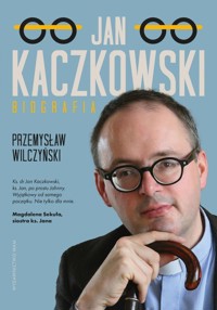 Jan Kaczkowski Biografia - Przemysław Wilczyński - książka