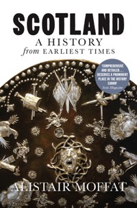 Scotland: A History from Earliest Times - Moffat Alistair - ebook