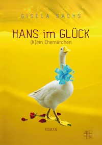 Hans im Glück - Gisela Sachs - ebook
