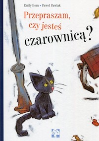 Przepraszam czy jesteś czarownicą - Horn Emily - książka