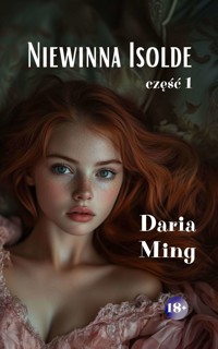 Niewinna Isolde. Część 1 - Daria Ming - ebook