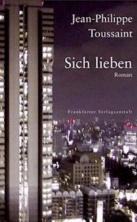 Sich lieben - Jean-Philippe Toussaint - ebook
