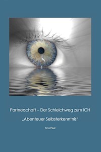 Partnerschaft - Der Schleichweg zum ICH - Tina Peel - ebook