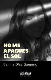 No me apagues el sol - Camila Díaz Gaggero - ebook