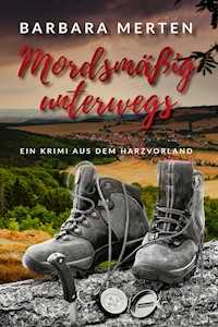 Mordsmäßig unterwegs - Barbara Merten - ebook