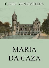 Maria da Caza - Georg von Ompteda - ebook