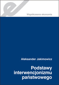 Podstawy interwencjonizmu państwowego - Jakimowicz Aleksander - książka