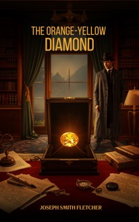 The Orange-Yellow Diamond - J.S. Fletcher - ebook