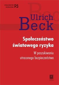 Społeczeństwo światowego ryzyka - Ulrich Beck - książka