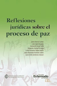 Reflexiones jurídicas sobre el proceso de paz - Jaime Bernal Cuéllar - ebook