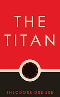 The Titan - Theodore Dreiser - ebook