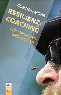 Resilienzcoaching für Menschen und Systeme - Günther Mohr - ebook