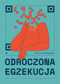 Odroczona egzekucja - Aleksandra Majówka - ebook + książka