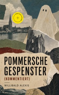 Pommersche Gespenster (Kommentiert) - Willibald Alexis - ebook