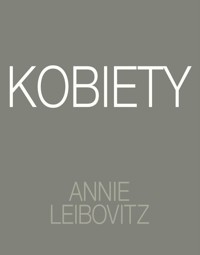Annie Leibovitz. Kobiety - Leibovitz Annie - książka