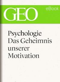 Psychologie: Das Geheimnis unserer Motivation (GEO eBook Single) -  - ebook