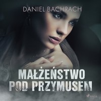 Małżeństwo pod przymusem - Bachrach Daniel - ebook + audiobook