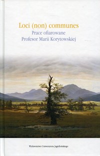 Loci(non) communes Prace ofiarowane Profesor Marii Korytowskiej -  - książka