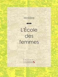 L'Ecole des femmes - Molière - ebook