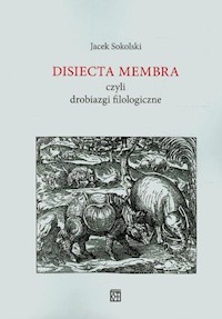 Disiecta Membra czyli drobiazgi filologiczne - Sokolski Jacek - książka