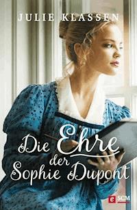 Die Ehre der Sophie Dupont - Julie Klassen - ebook