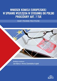 Wniosek Komisji Europejskiej w sprawie wszczęcia w stosunku do Polski procedury art. 7 TUE - Balcerek-Kosiarz Marta - książka