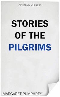 Stories of the Pilgrims - Margaret Pumphrey - ebook