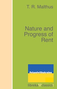 Nature and Progress of Rent - T. R. Malthus - ebook