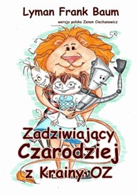 Zadziwiający Czarodziej z Krainy Oz - Lyman Frank Baum - ebook