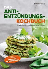 Heimliche Entzündungen - Das Kochbuch - Silvia Bürkle - ebook