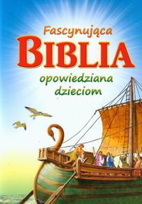 Fascynująca Biblia opowiedziana dzieciom - Egermeier Elsie E. - książka