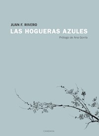 Las hogueras azules - Juan F. Rivero - ebook