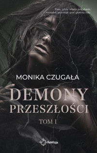 Demony przeszłości Tom 1 - Monika Czugała - ebook + książka