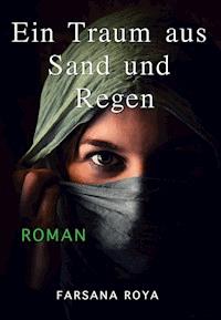 Ein Traum aus Sand und Regen - Farsana Roya - ebook