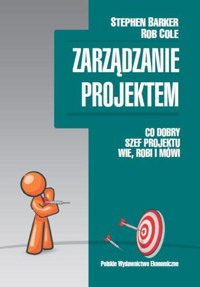 Zarządzanie projektem - Barker Stephen, Cole Rob - książka