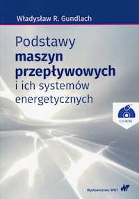 Podstawy maszyn przepływowych i ich systemów energetycznych z płytą CD - Gundlach Władysław R. - książka