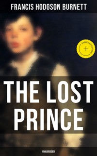 The Lost Prince (Unabridged) - Francis Hodgson Burnett - ebook