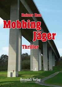 Mobbing Jäger - Rainer Rau - ebook