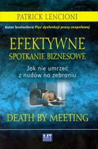 Efektywne spotkanie biznesowe - Patrick Lencioni - książka