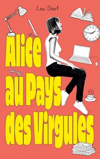 Alice au pays des virgules - Lou Doat - ebook