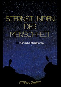 Sternstunden der Menschheit - Stefan Zweig - ebook