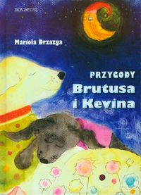 Przygody Brutusa i Kevina - Drzazga Mariola - książka