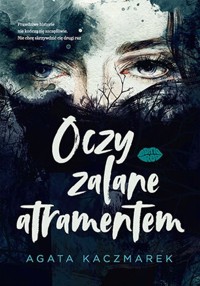 Oczy zalane atramentem - Kaczmarek Agata - ebook + audiobook + książka
