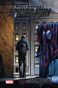 Miles Morales. Spider-Man. Tom 2. Nigdy więcej Spider-Mana - Brian Michael Bendis, Sara Pichelli, David Marquez, Pepe Larraz - książka
