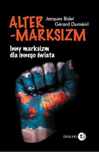 Altermarksizm. Inny marksizm dla innego świata - Jacques Bidet, Gérard Duménil - ebook